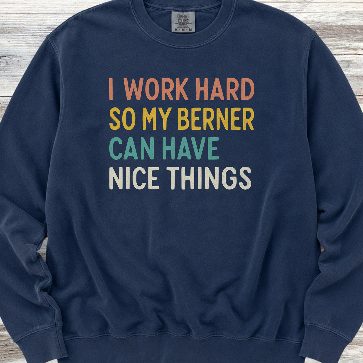 I Work Hard Bernese Mountain Dog Sweatshirt - True Navy