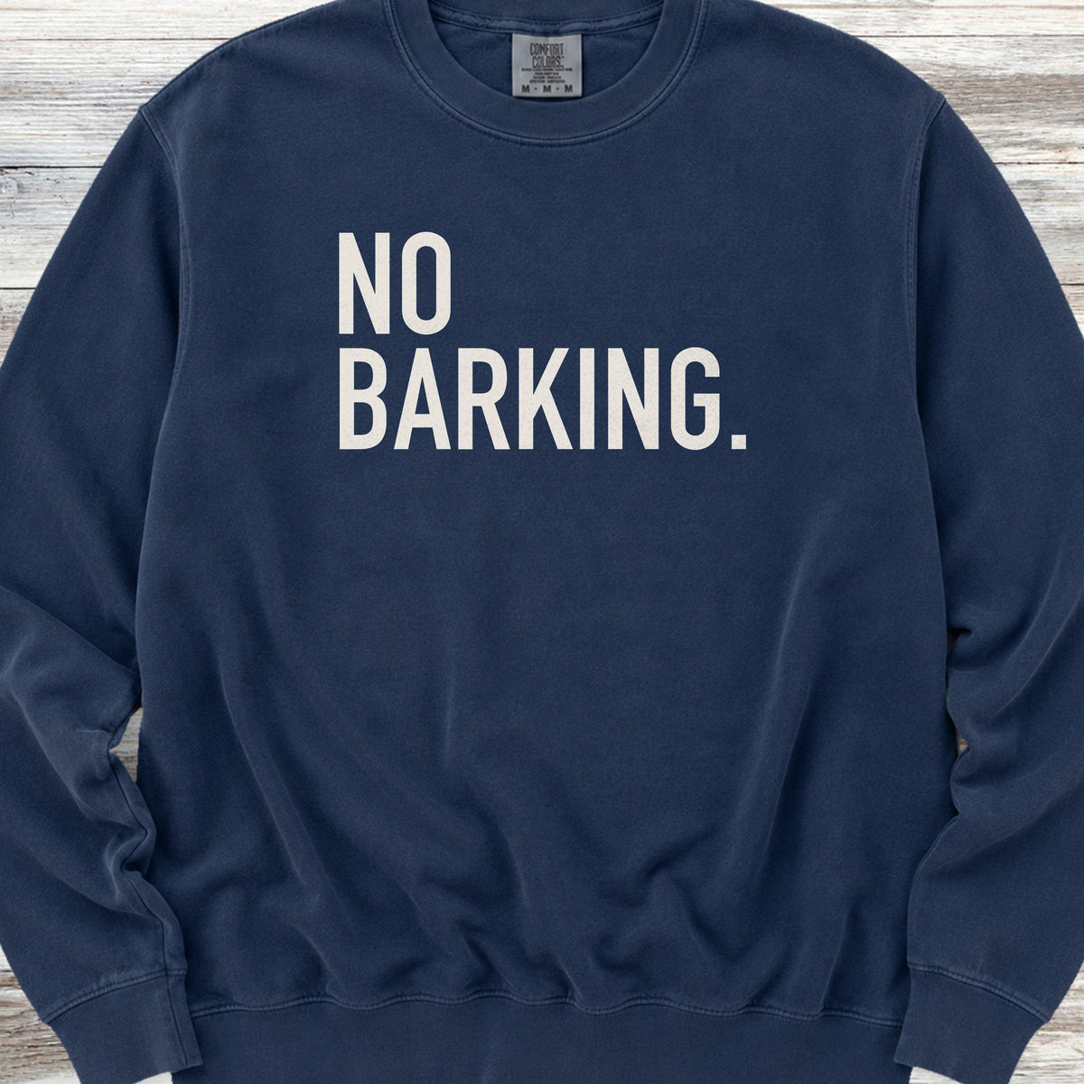 No Barking Sweatshirt - True Navy