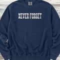 Never Forget Sweatshirt - True Navy