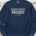 Tired Puppy Mom Sweatshirt - True Navy
