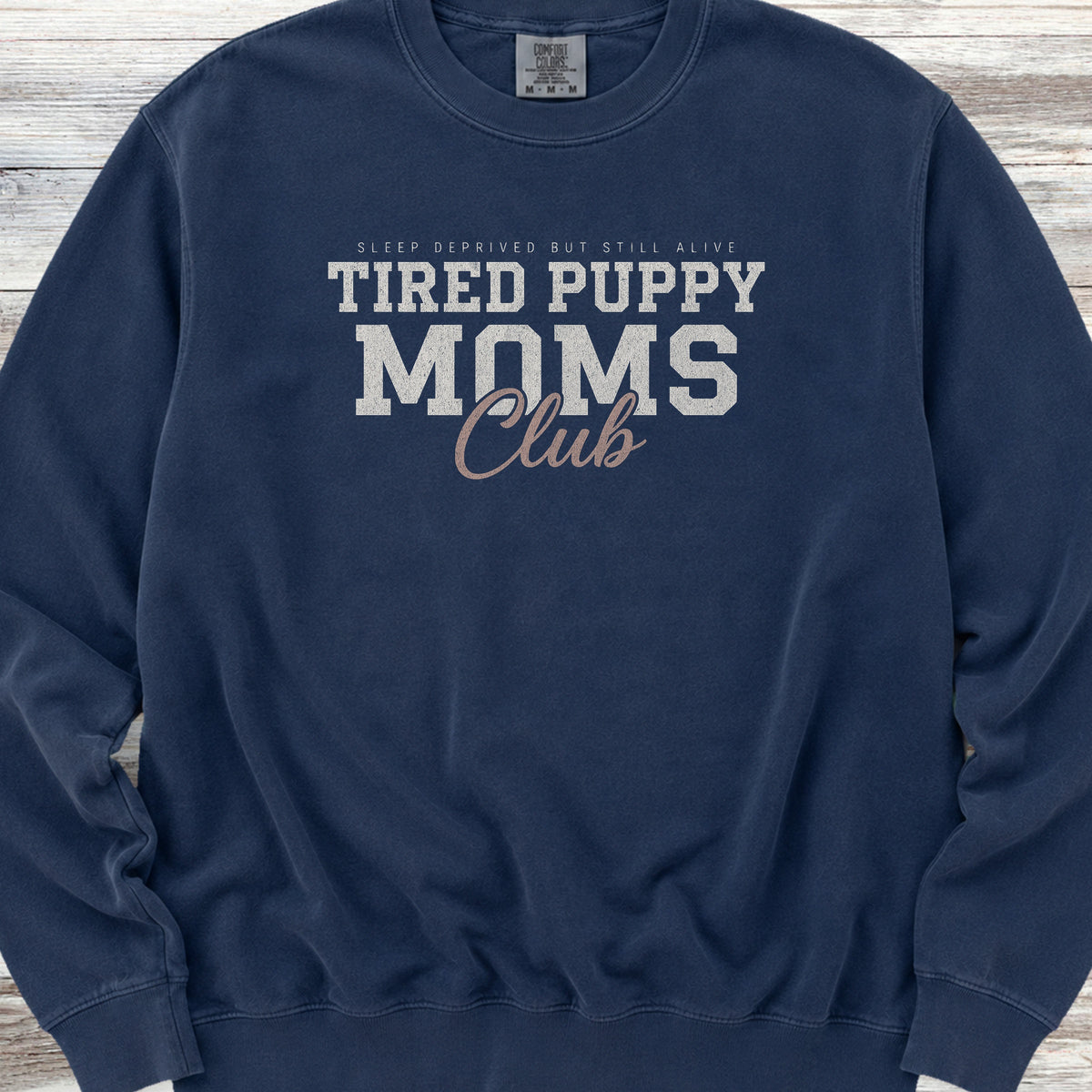 Tired Puppy Mom Sweatshirt - True Navy
