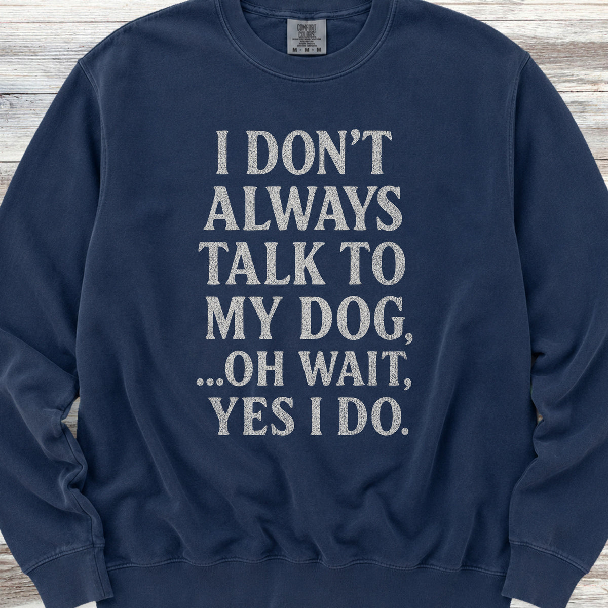 Talk to My Dog Sweatshirt - True Navy