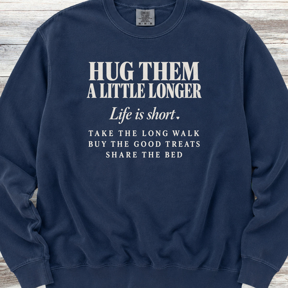 Life Is Short Hug Them Sweatshirt - True Navy