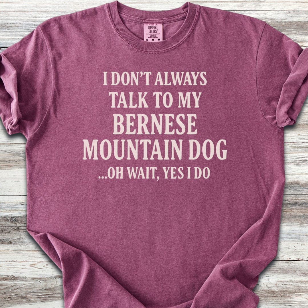 Talk to My Bernese Mountain Dog T-Shirt