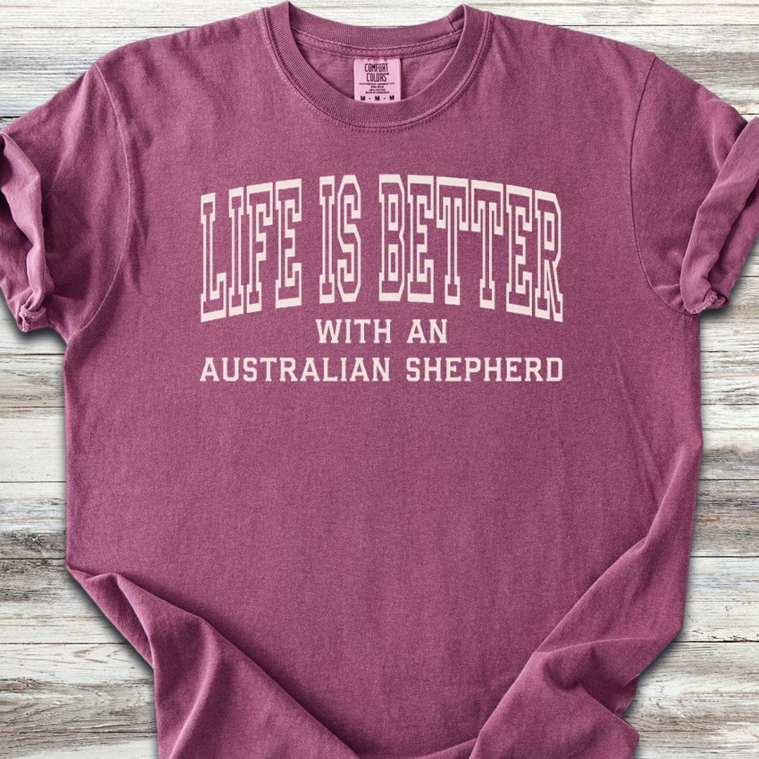 Australian Shepherd Better T-Shirt