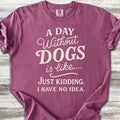 A Day Without Dogs T-Shirt