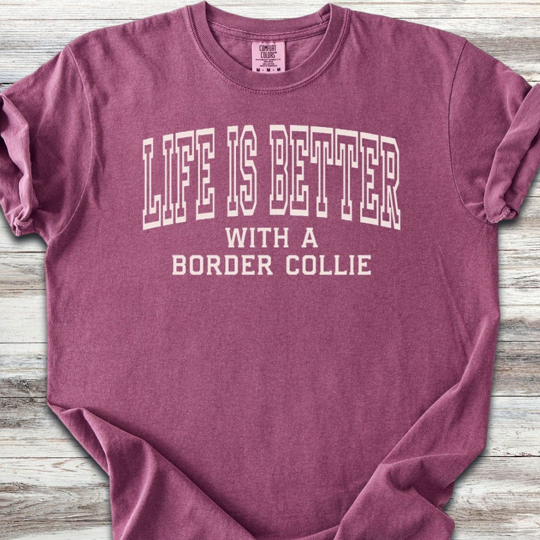 Border Collie Better T-Shirt