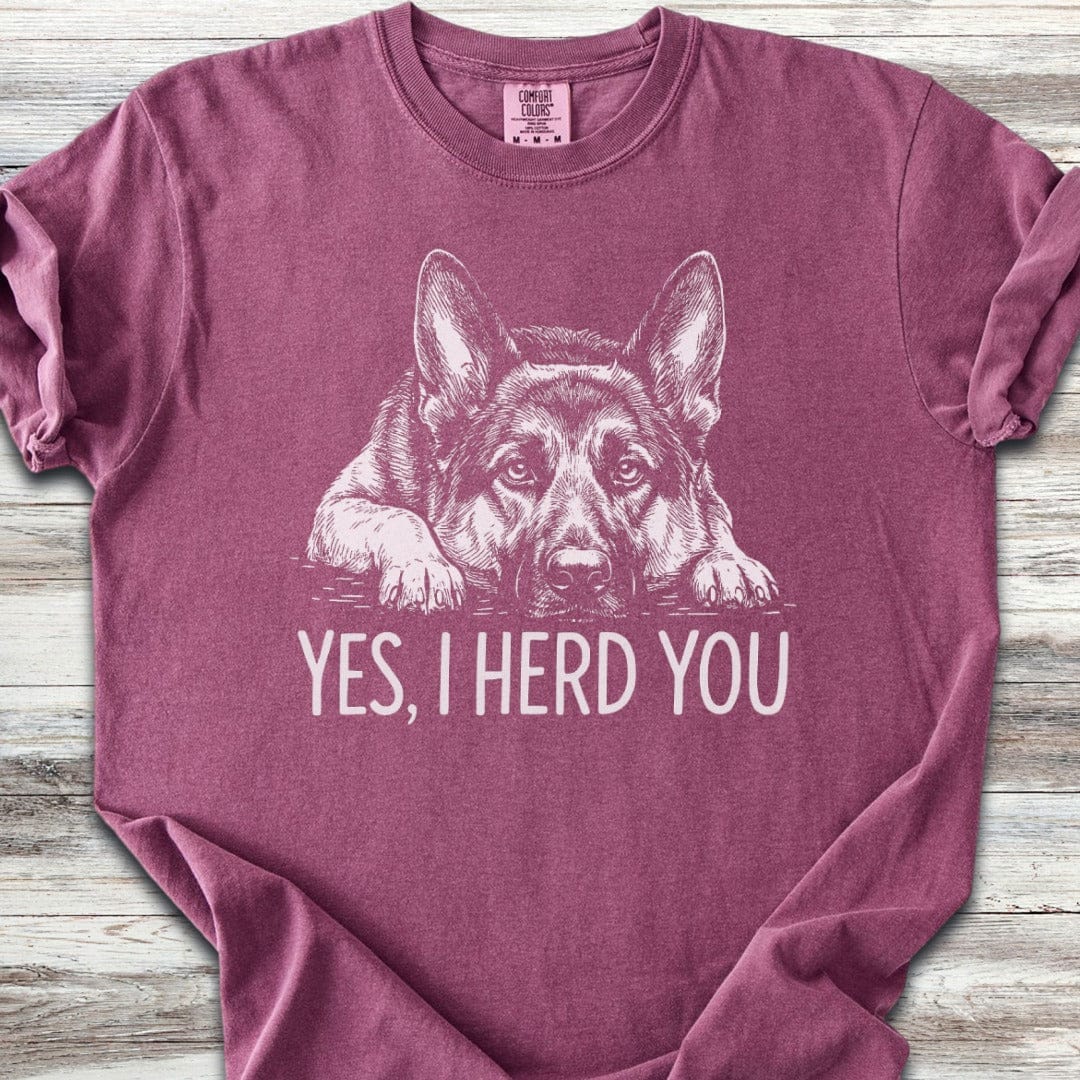 German Shepherd Herd You T-Shirt