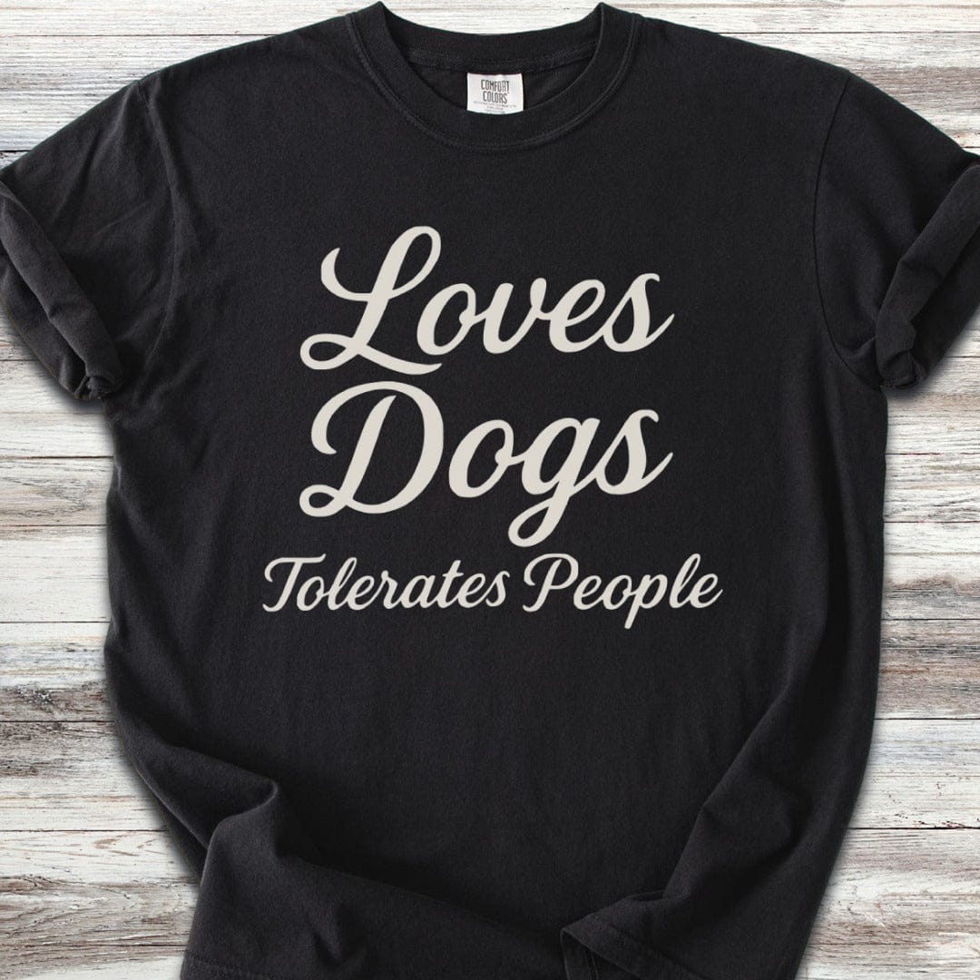 Loves Dogs Tolerates People T-Shirt