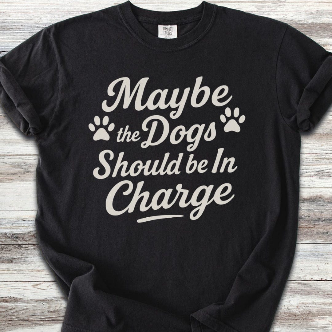 Dogs In Charge T-Shirt