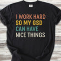 German Shepherd Work Hard T-Shirt