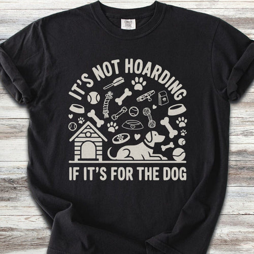 It's Not Hoarding T-Shirt