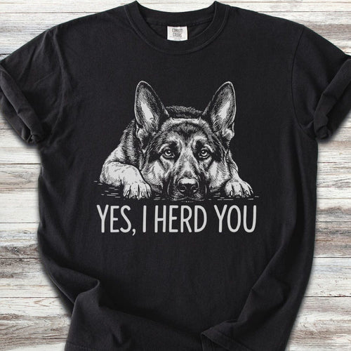German Shepherd Herd You T-Shirt