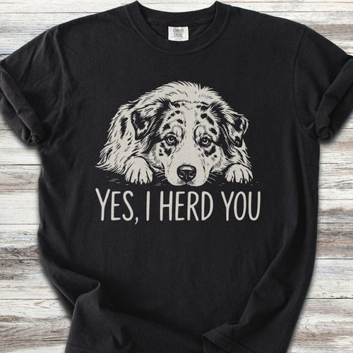 Australian Shepherd Herd You T-Shirt