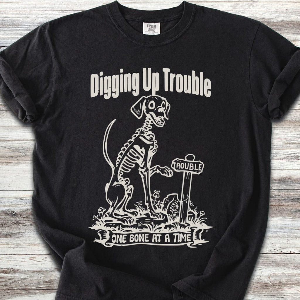 Digging Up Trouble T-Shirt