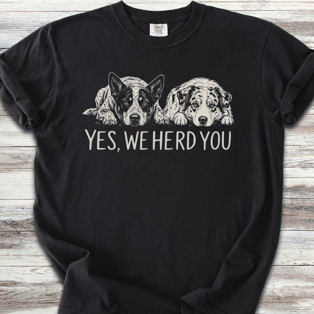 Australian Cattle Dog  & Shepherd Herd You T-Shirt