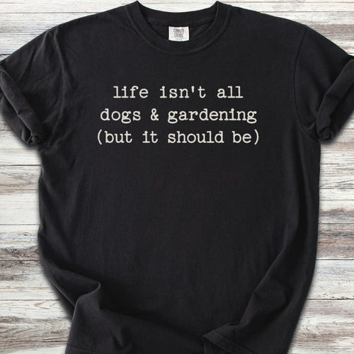 Dogs & Gardening T-Shirt