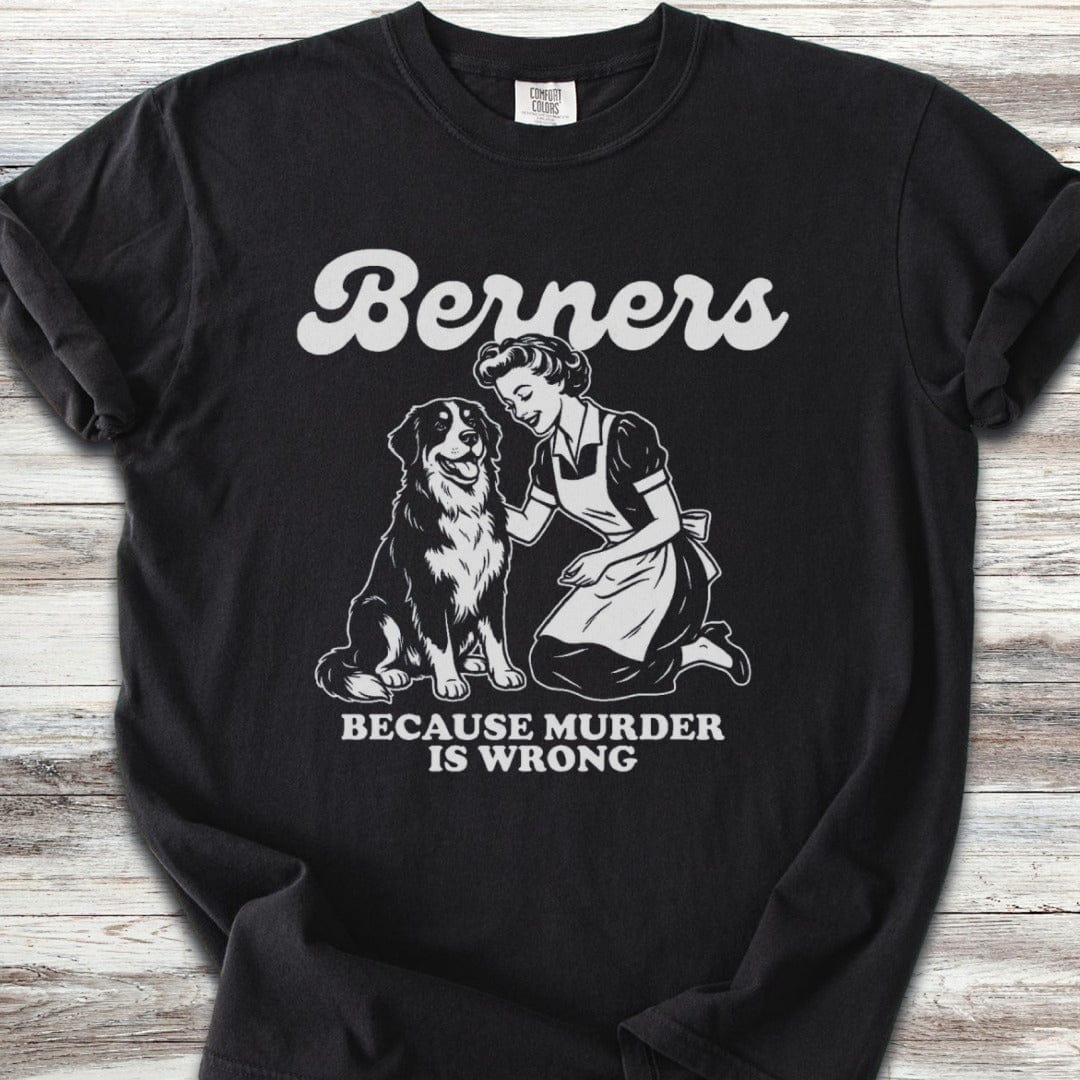 Bernese Mountain Dog Because T-Shirt