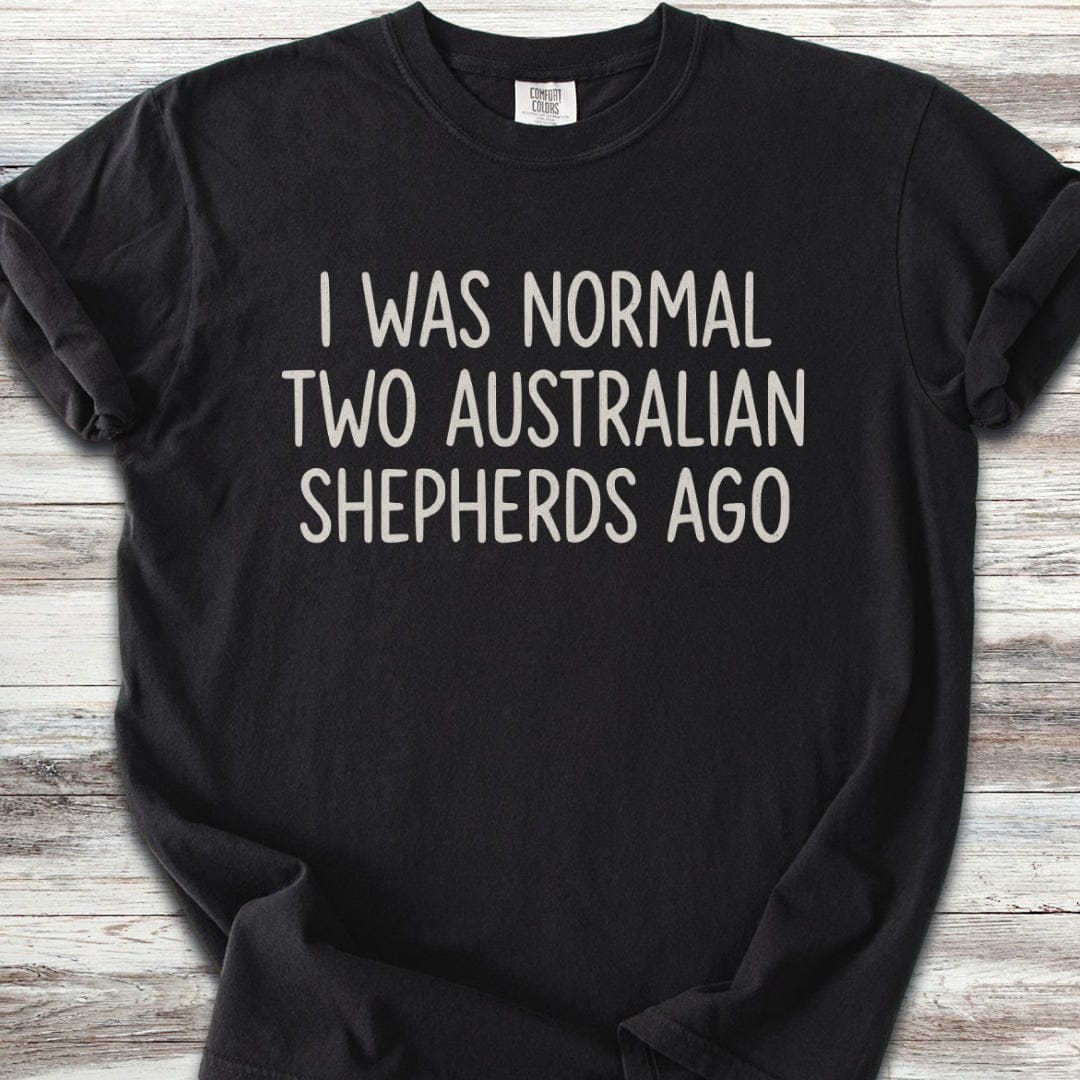Normal Australian Shepherd T-Shirt