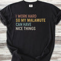 Malamute Work Hard T-Shirt