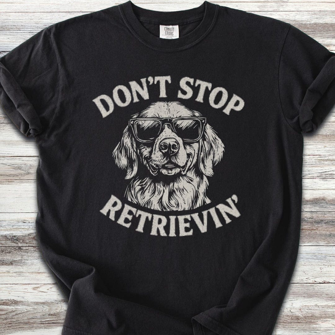 Golden Retriever Don't Stop T-Shirt