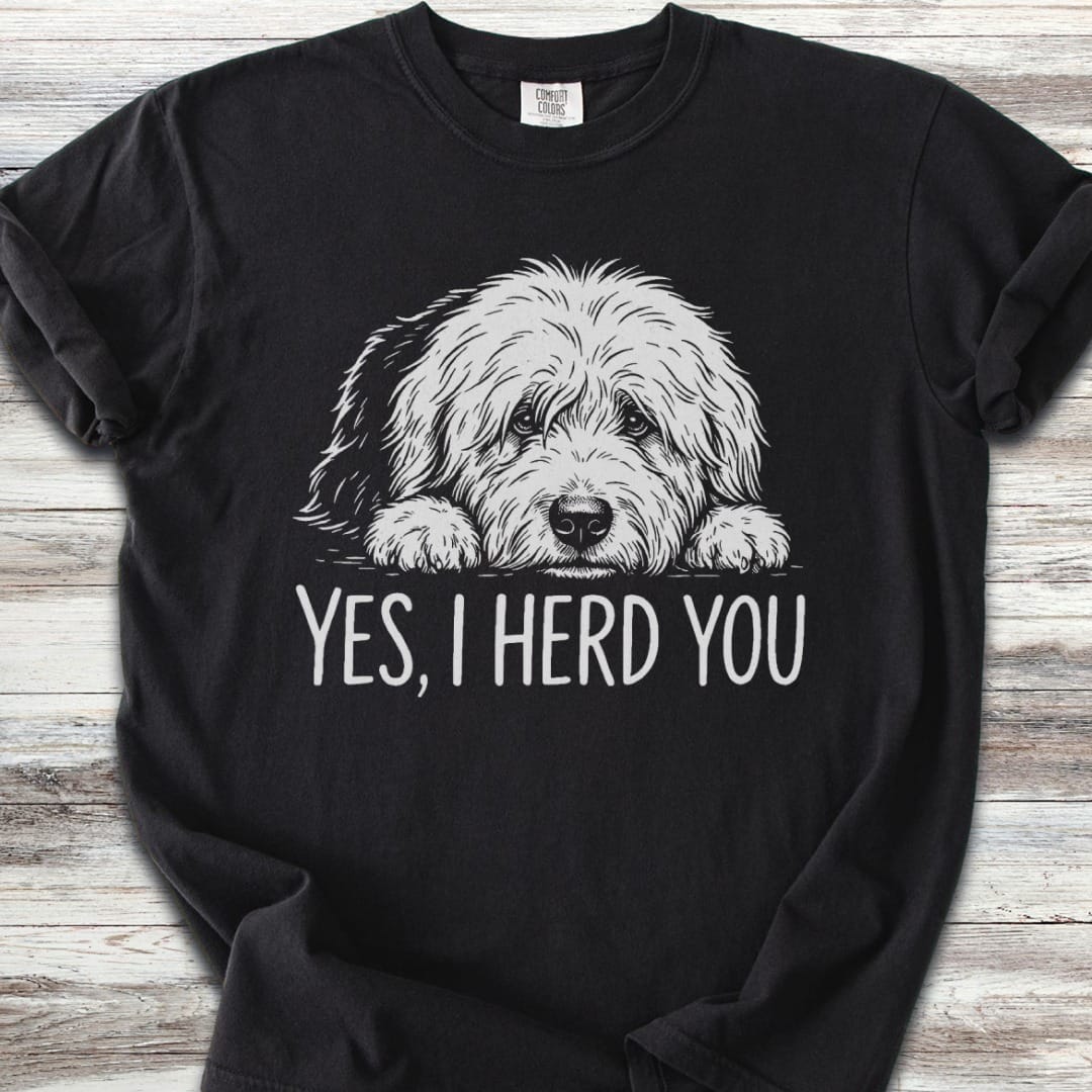 Old English Sheepdog Herd You T-Shirt