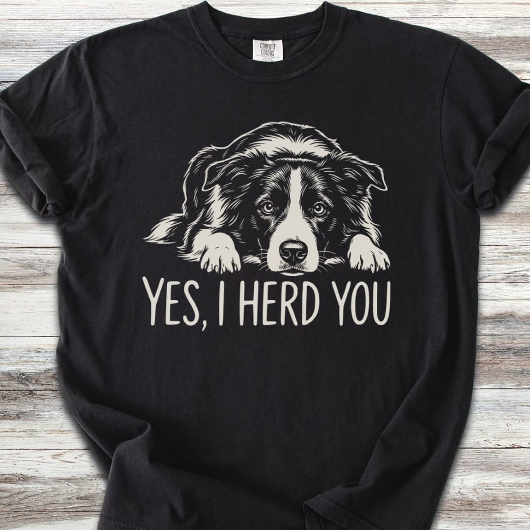 Border Collie Herd You T-Shirt