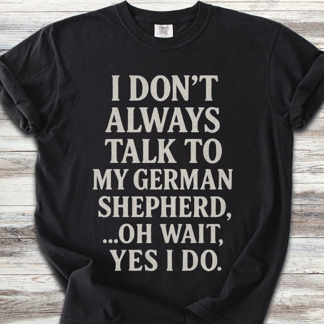 German Shepherd Talk T-Shirt
