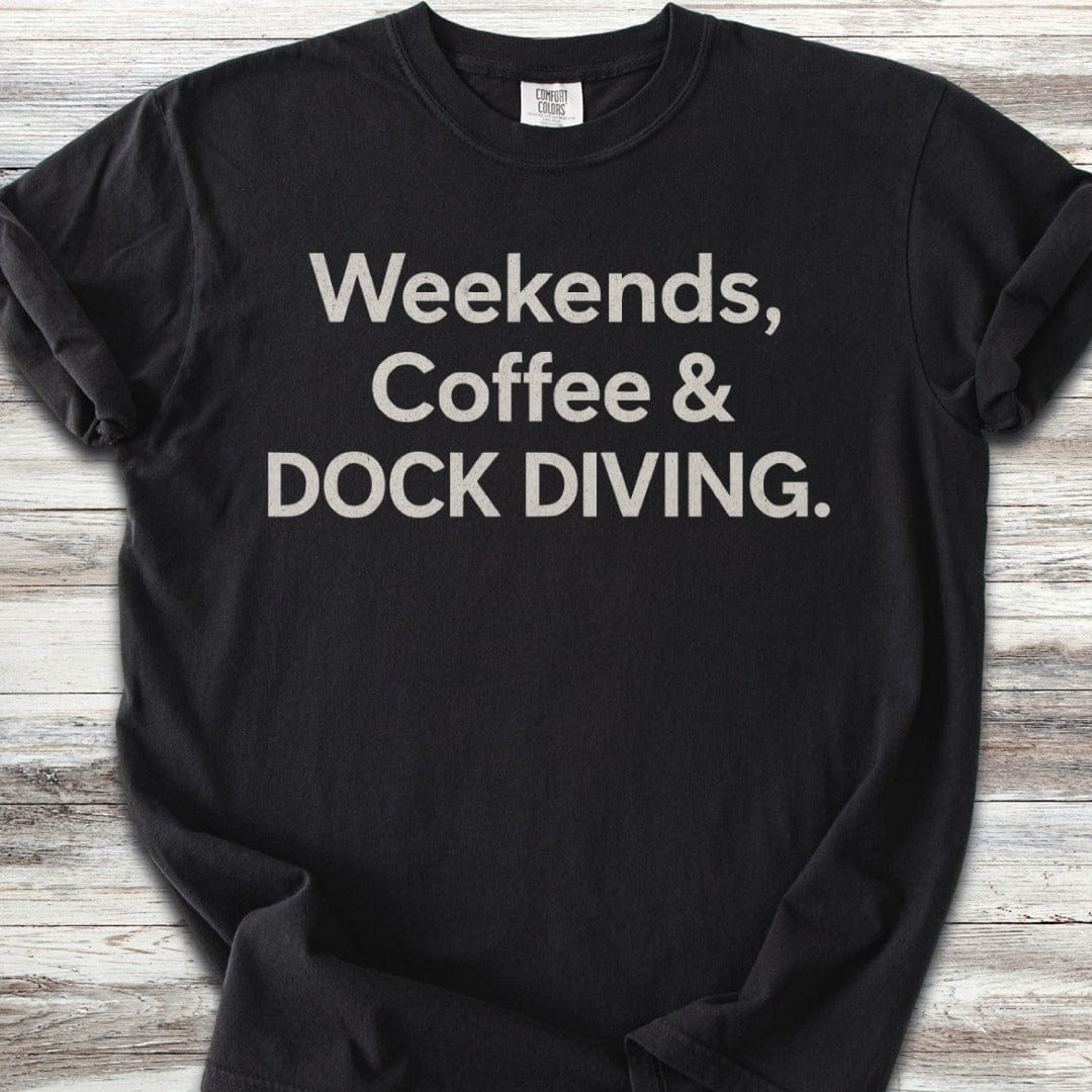 Weekends Coffee Dock Diving T-Shirt