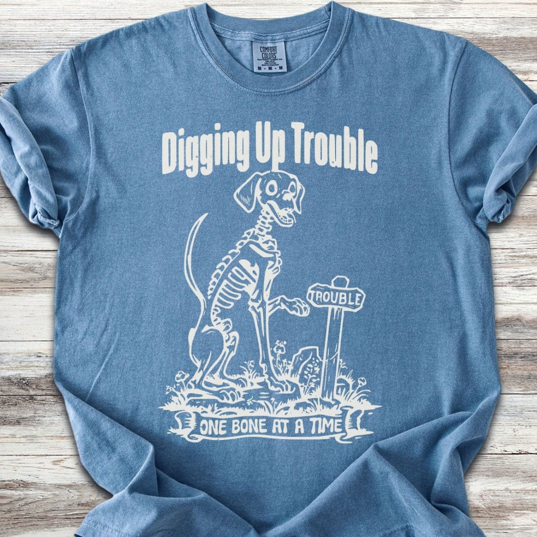 Digging Up Trouble T-Shirt