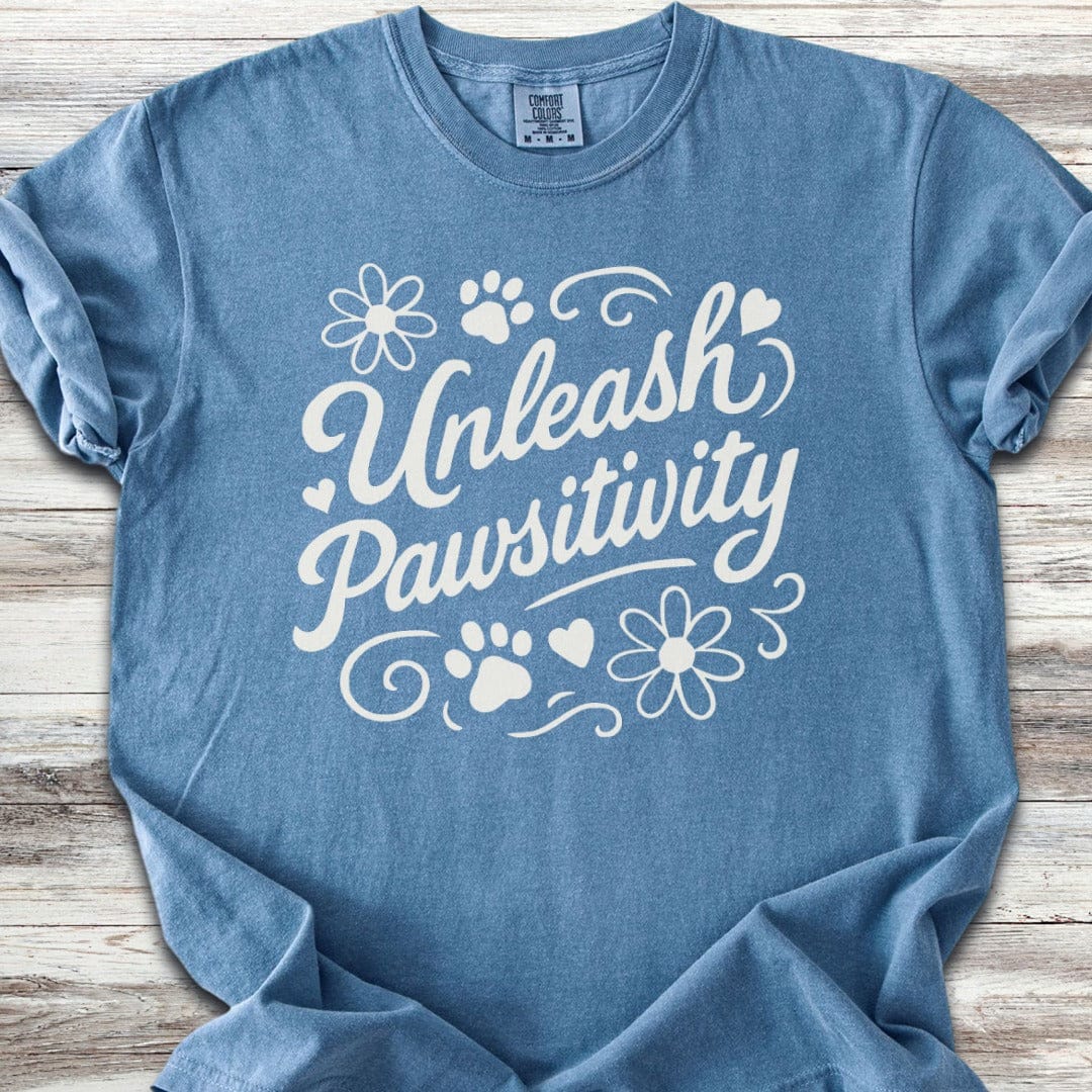 Unleash Pawsitivity T-Shirt