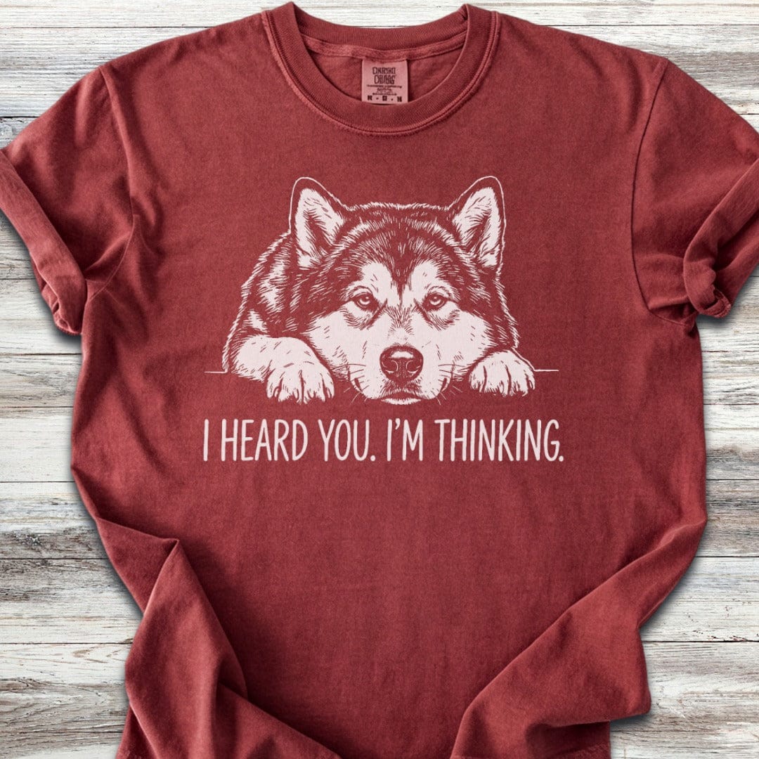 Alaskan Malamute Heard You T-Shirt
