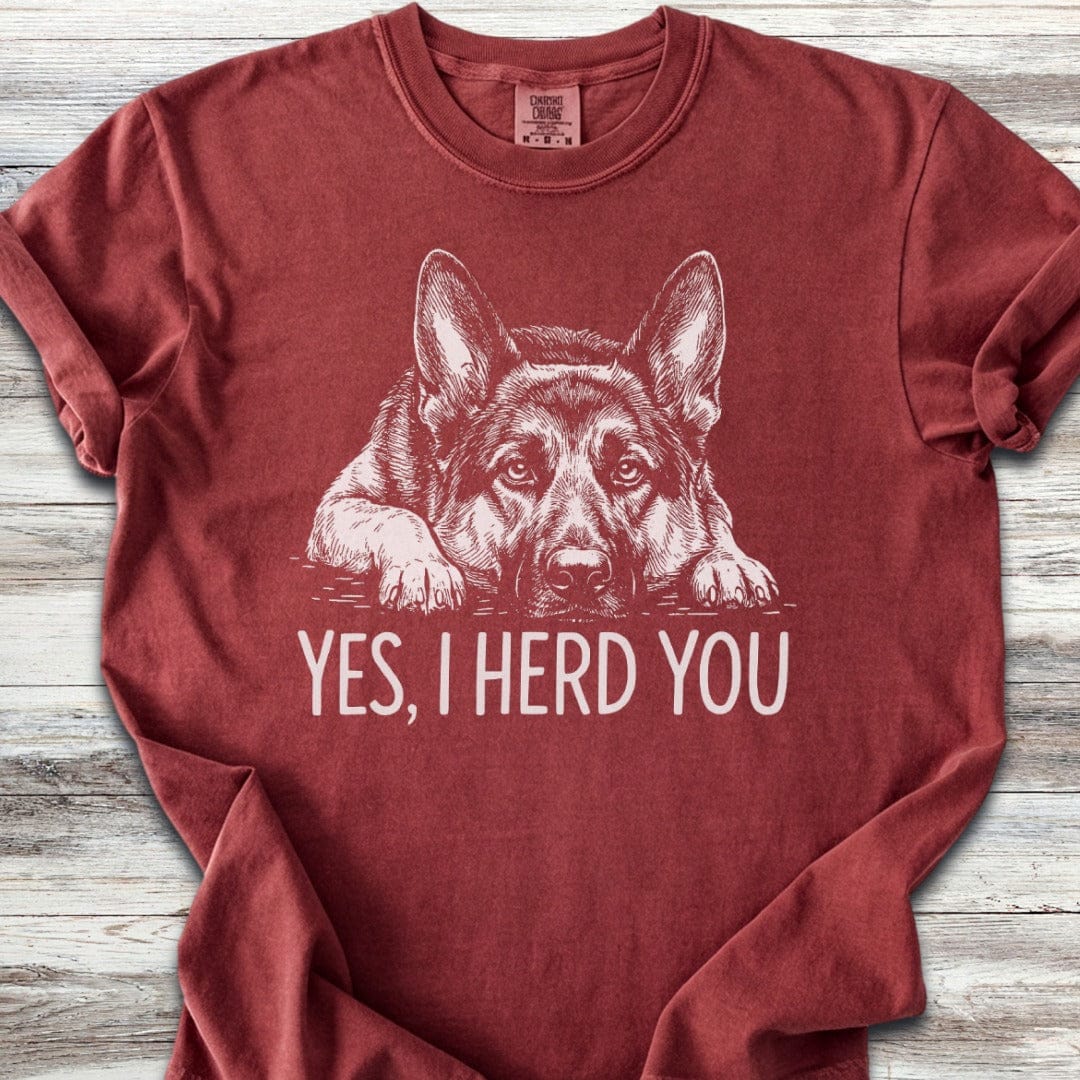 German Shepherd Herd You T-Shirt