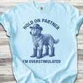 Golden Retriever Overstimulated T-Shirt