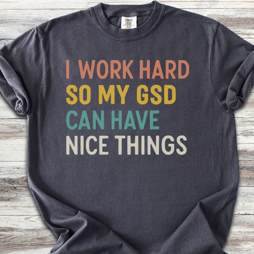 German Shepherd Work Hard T-Shirt