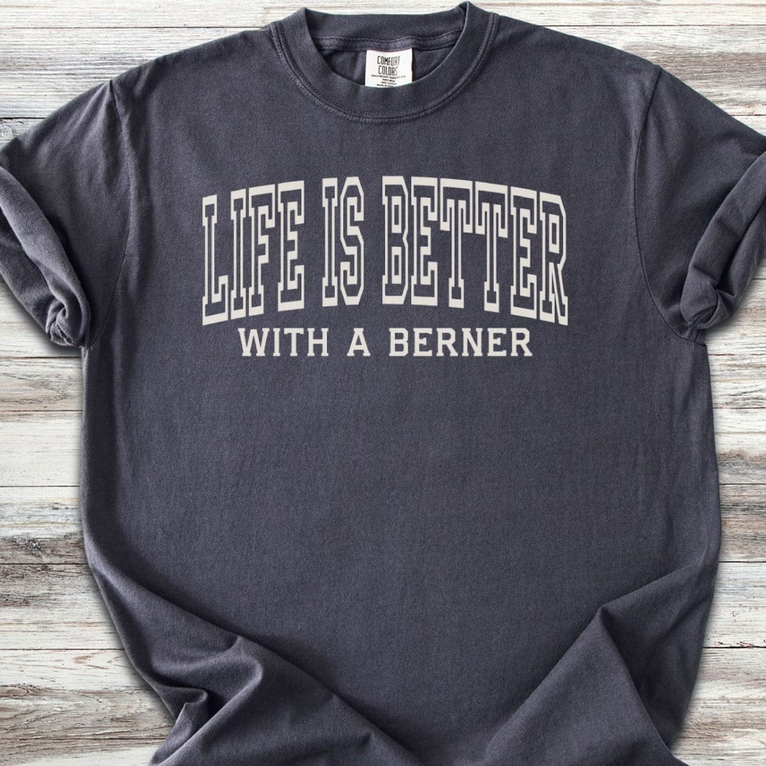 Bernese Mountain Dog Better T-Shirt
