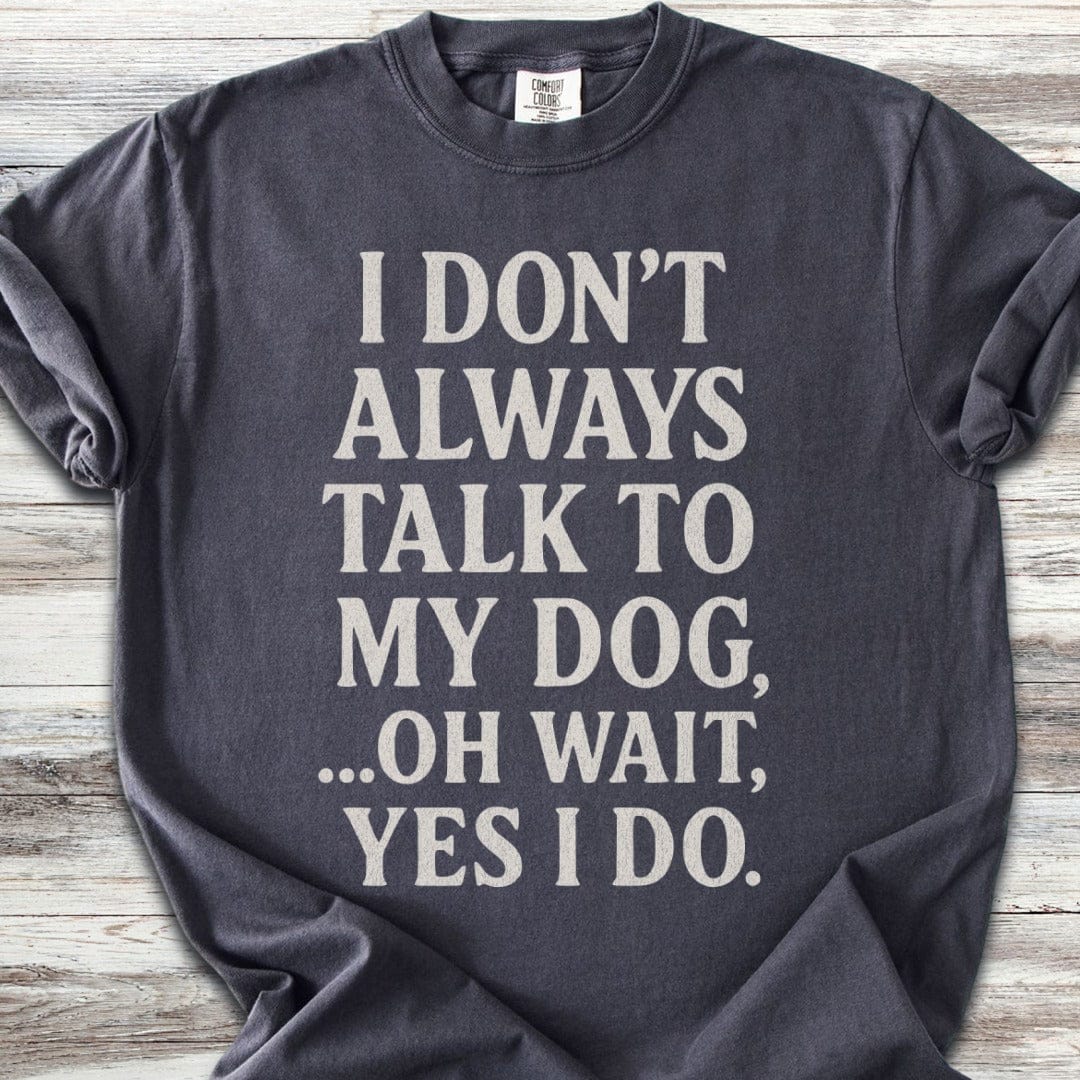 Talk to My Dog T-Shirt