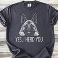 Belgian Malinois Herd You T-Shirt