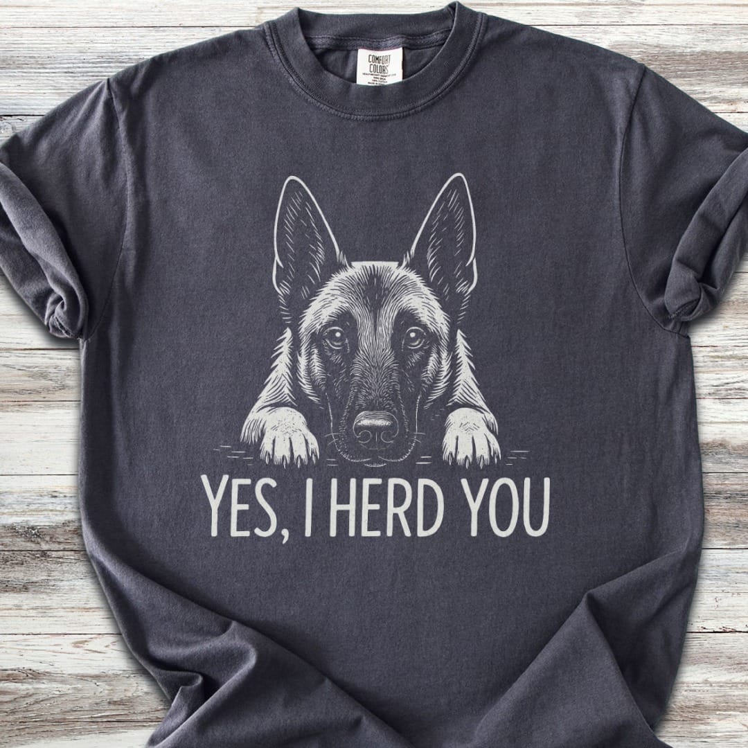 Belgian Malinois Herd You T-Shirt