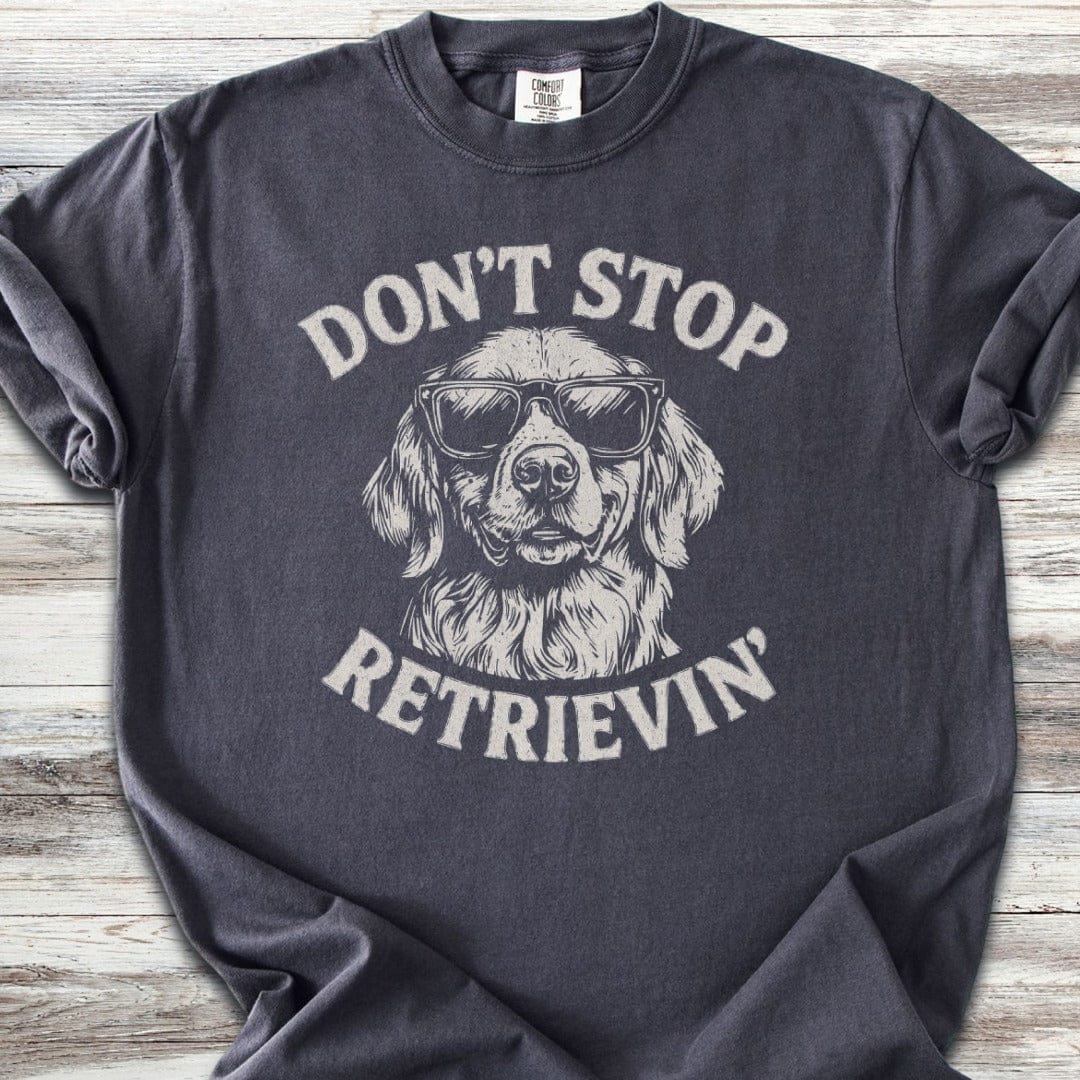 Golden Retriever Don't Stop T-Shirt