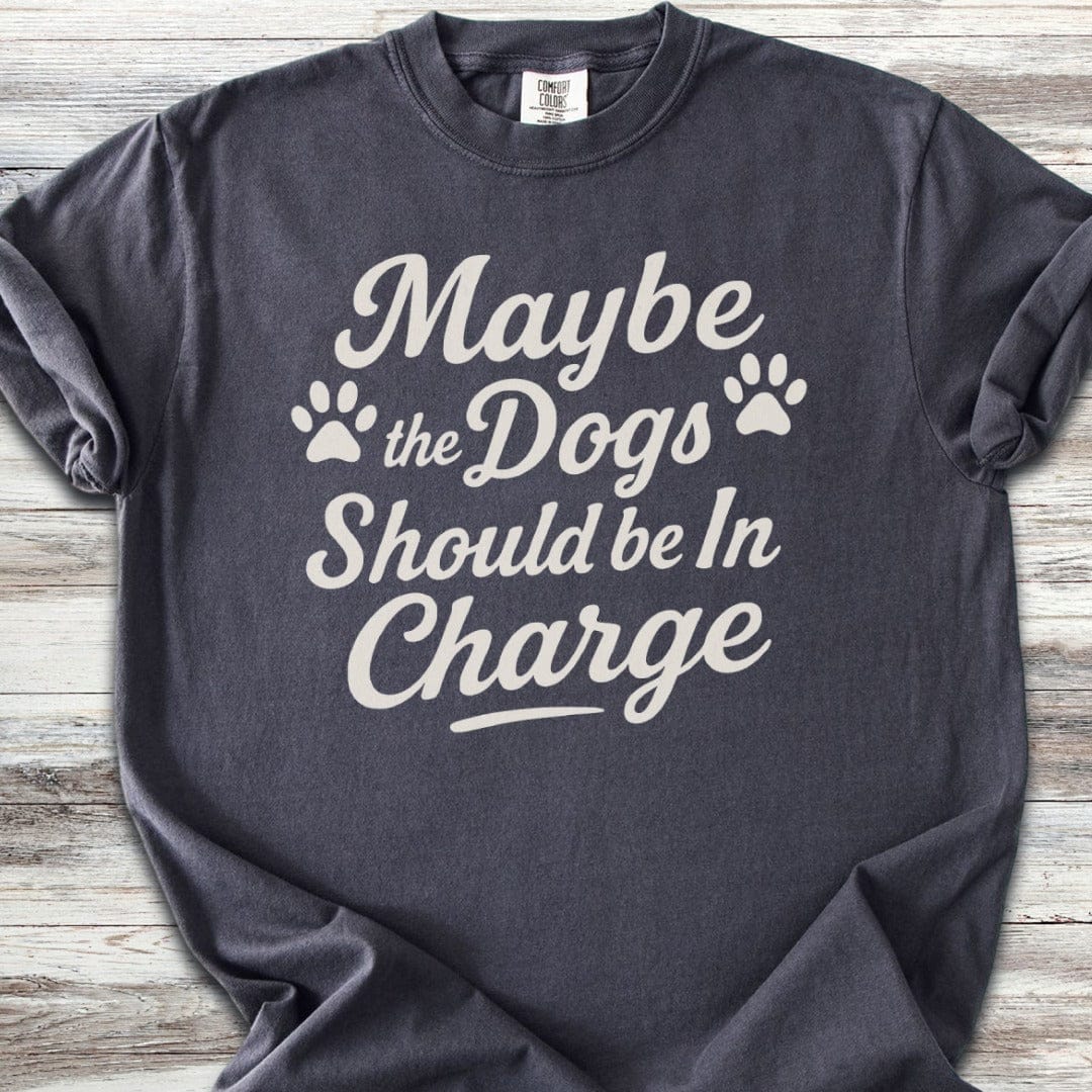 Dogs In Charge T-Shirt