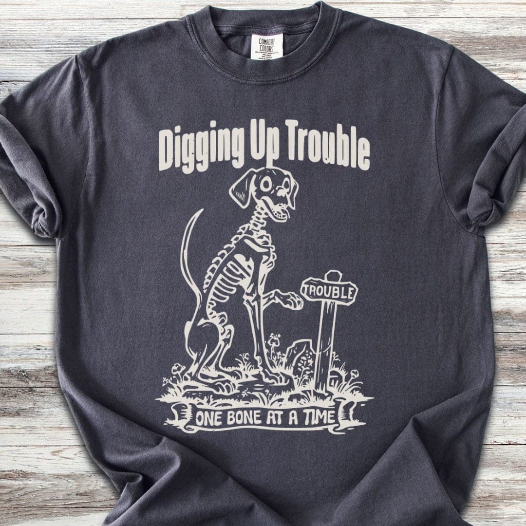 Digging Up Trouble T-Shirt