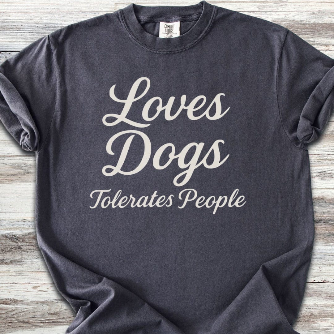 Loves Dogs Tolerates People T-Shirt