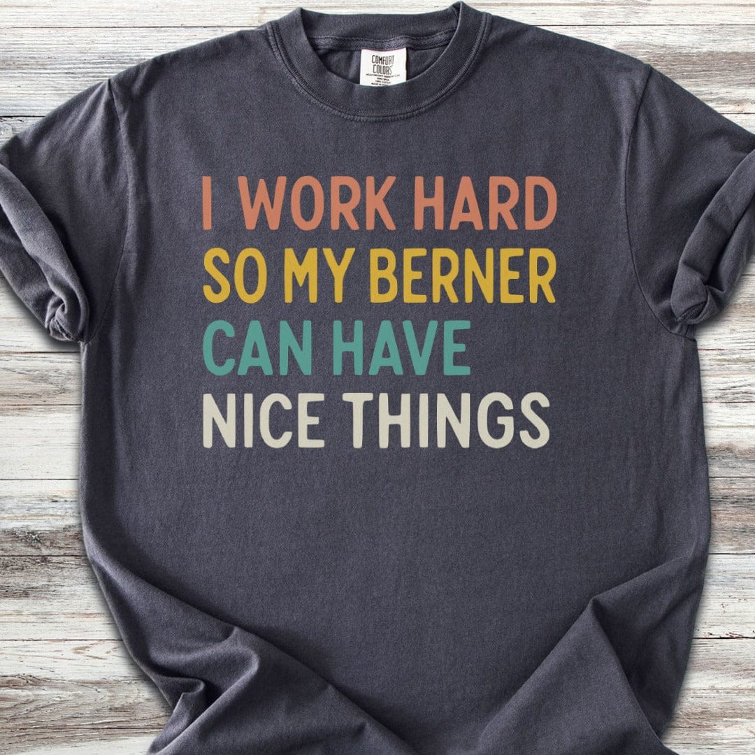 I Work Hard Bernese Mountain Dog T-Shirt