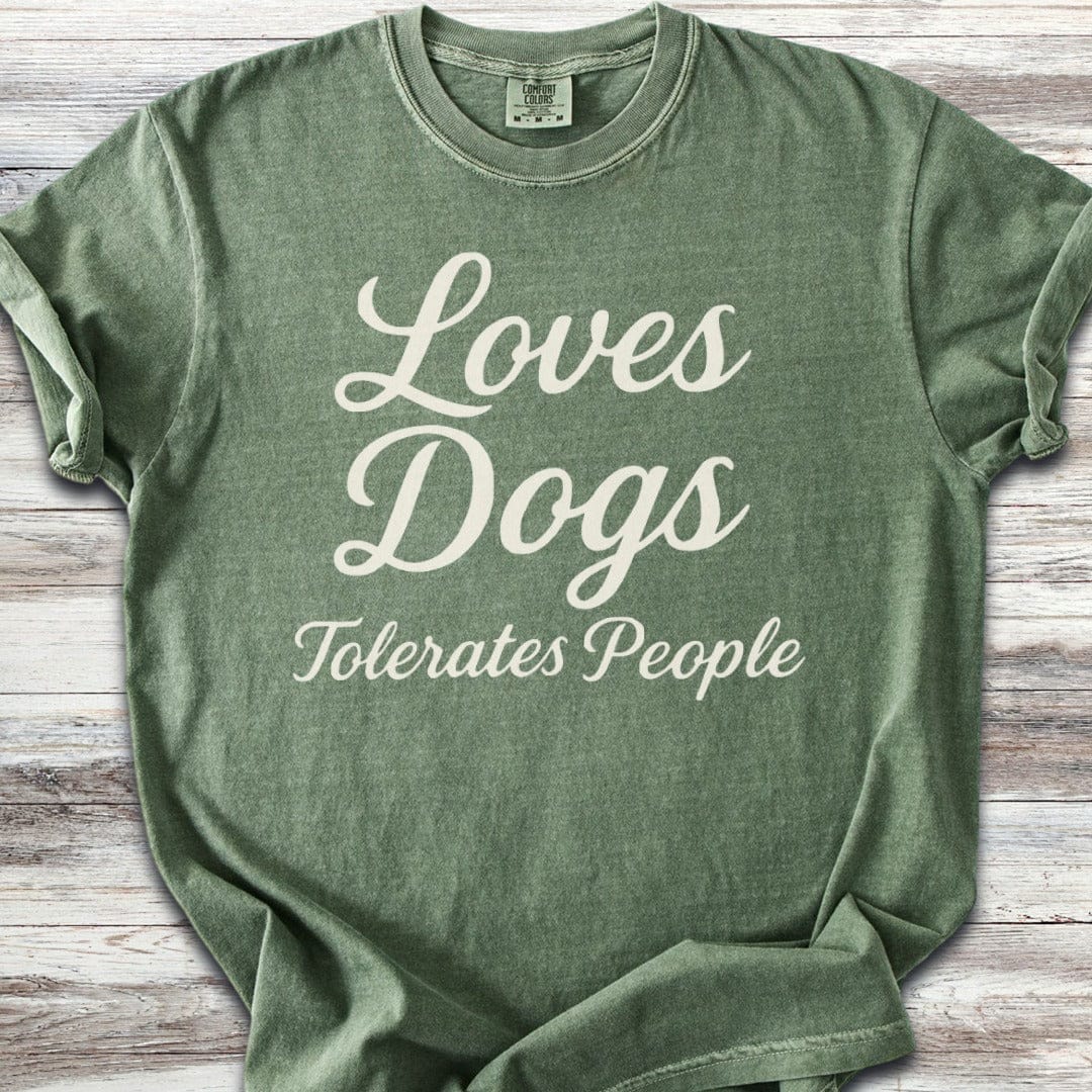 Loves Dogs Tolerates People T-Shirt