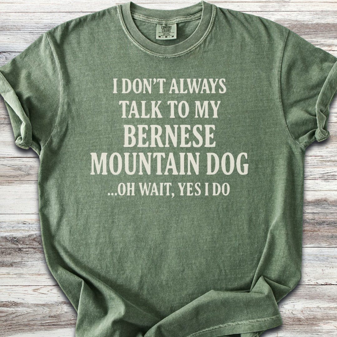 Talk to My Bernese Mountain Dog T-Shirt