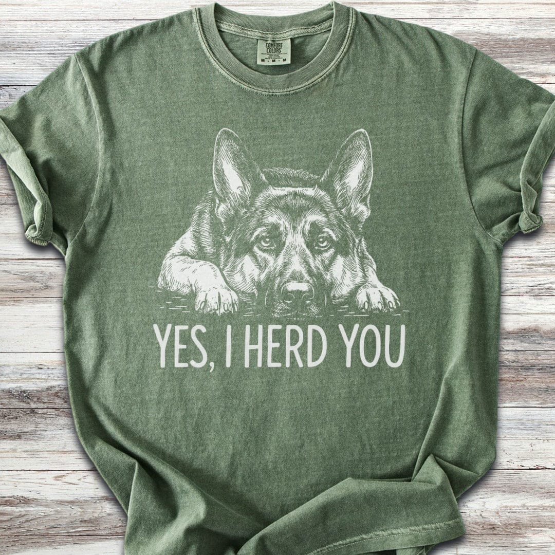 German Shepherd Herd You T-Shirt
