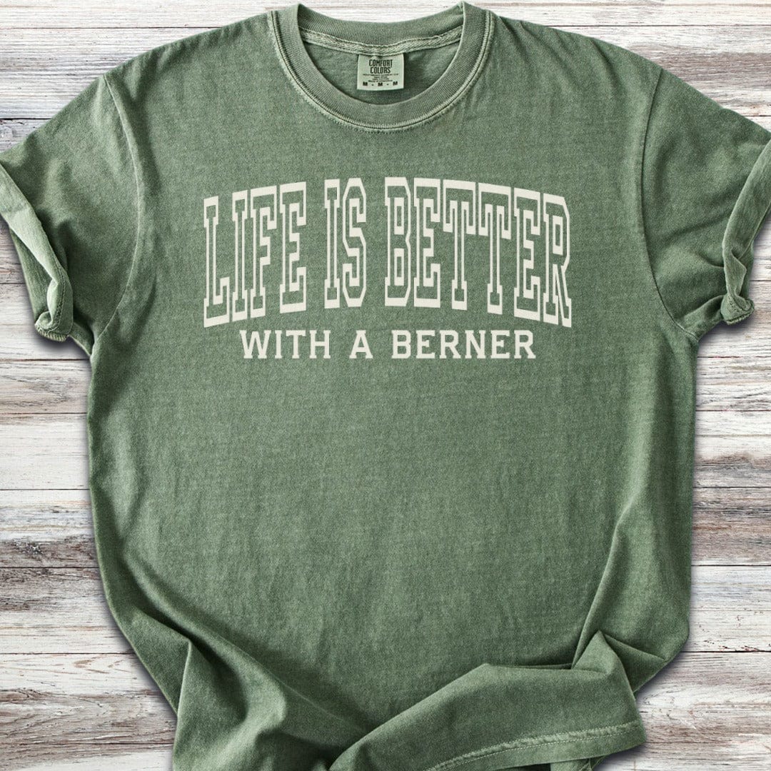Bernese Mountain Dog Better T-Shirt