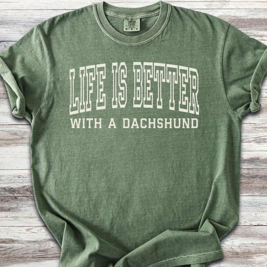 Dachshund Better T-Shirt