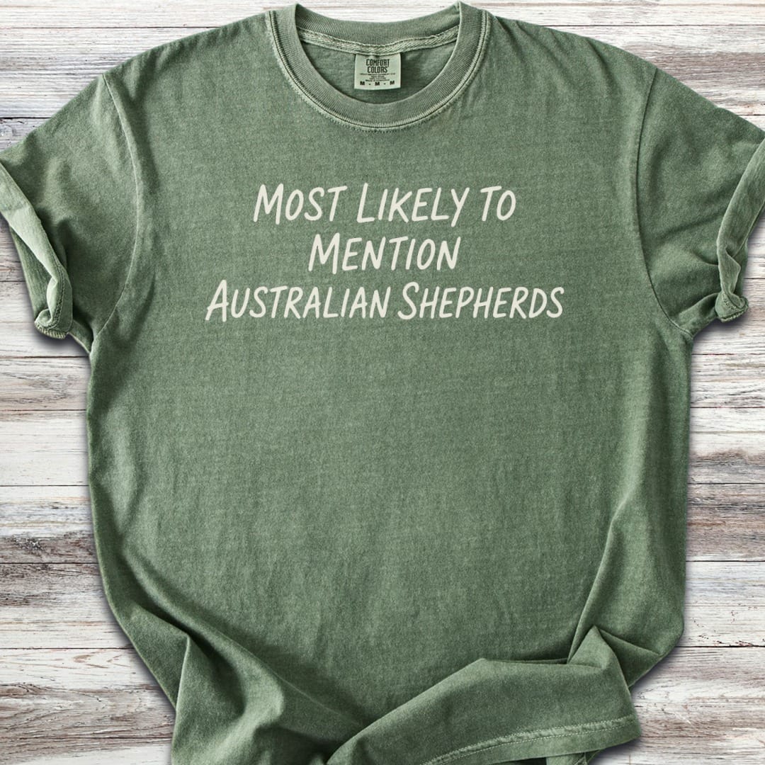Australian Shepherd Most Likely T-Shirt